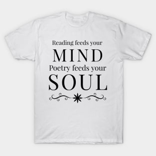 Poetry feeds your soul T-Shirt